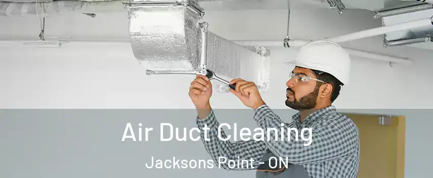 Air Duct Cleaning Jacksons Point - ON