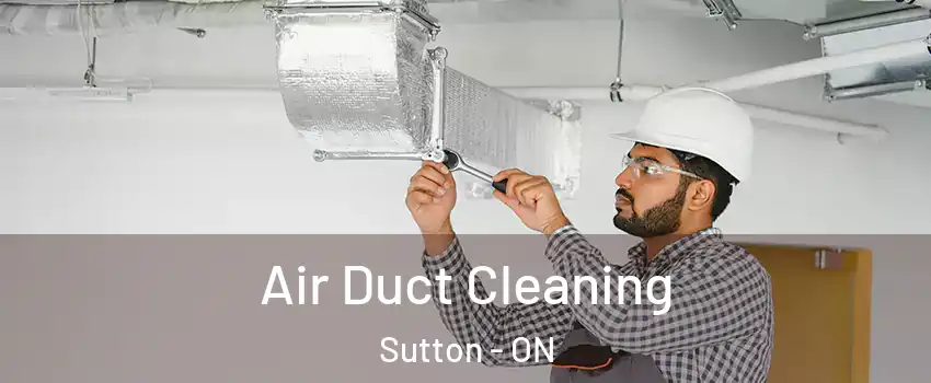  Air Duct Cleaning Sutton - ON