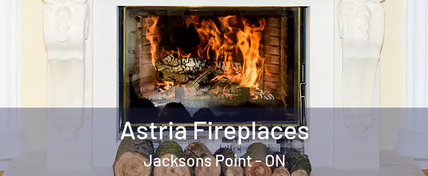  Astria Fireplaces Jacksons Point - ON