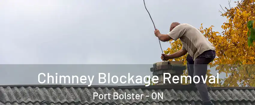  Chimney Blockage Removal Port Bolster - ON