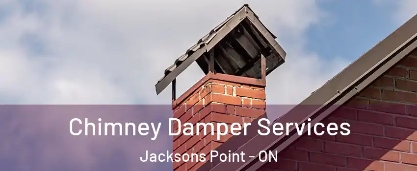  Chimney Damper Services Jacksons Point - ON
