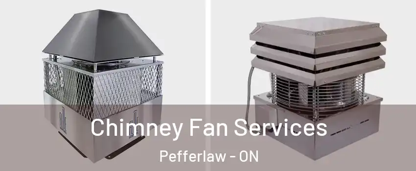  Chimney Fan Services Pefferlaw - ON