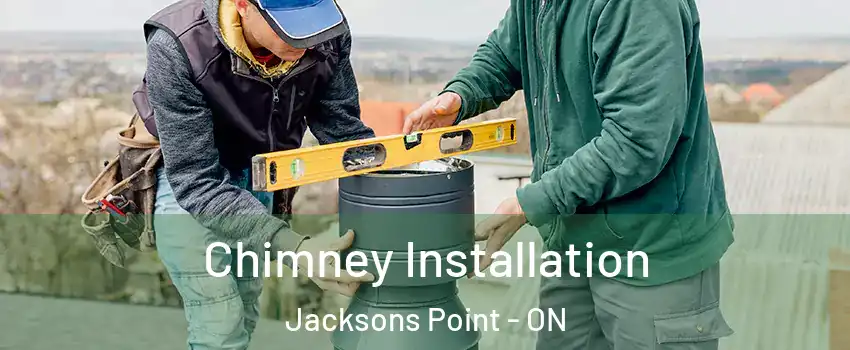  Chimney Installation Jacksons Point - ON
