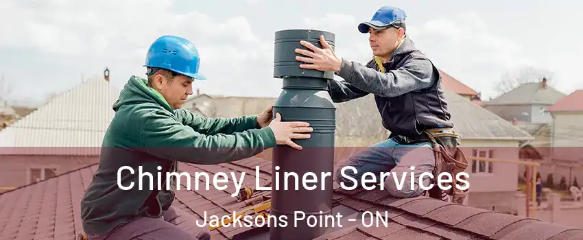  Chimney Liner Services Jacksons Point - ON