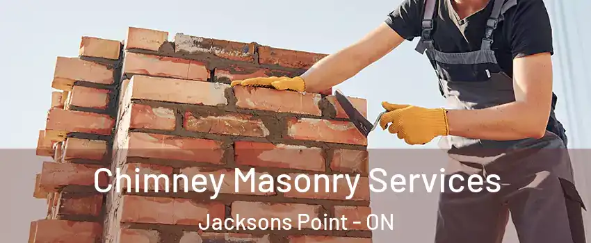  Chimney Masonry Services Jacksons Point - ON