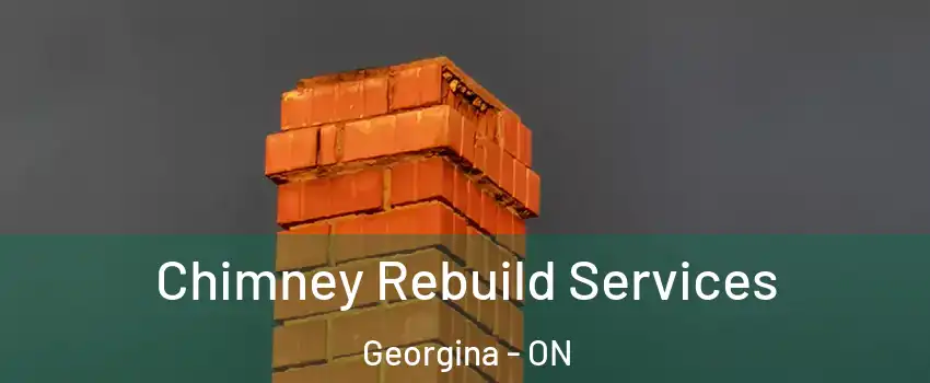  Chimney Rebuild Services Georgina - ON