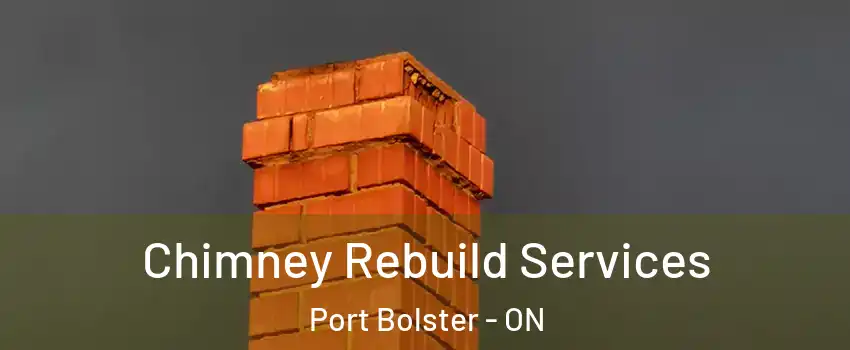  Chimney Rebuild Services Port Bolster - ON