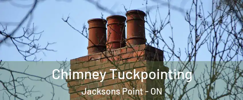  Chimney Tuckpointing Jacksons Point - ON
