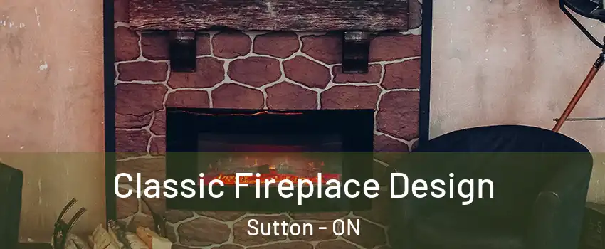  Classic Fireplace Design Sutton - ON