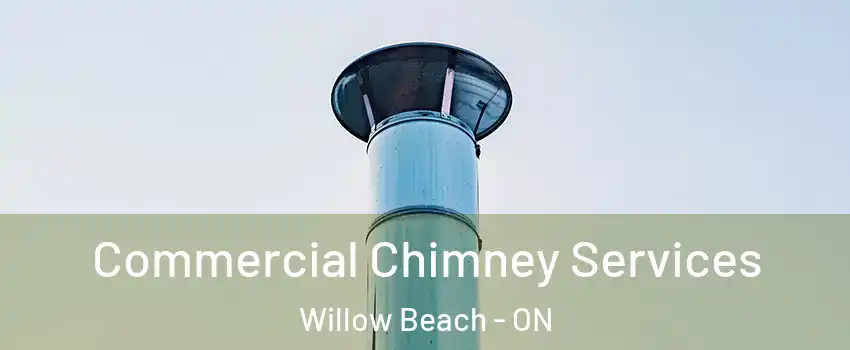  Commercial Chimney Services Willow Beach - ON