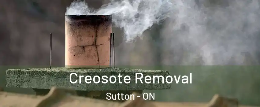  Creosote Removal Sutton - ON