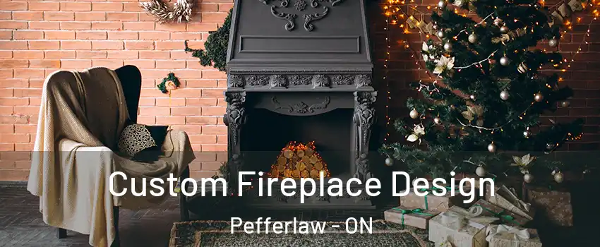  Custom Fireplace Design Pefferlaw - ON