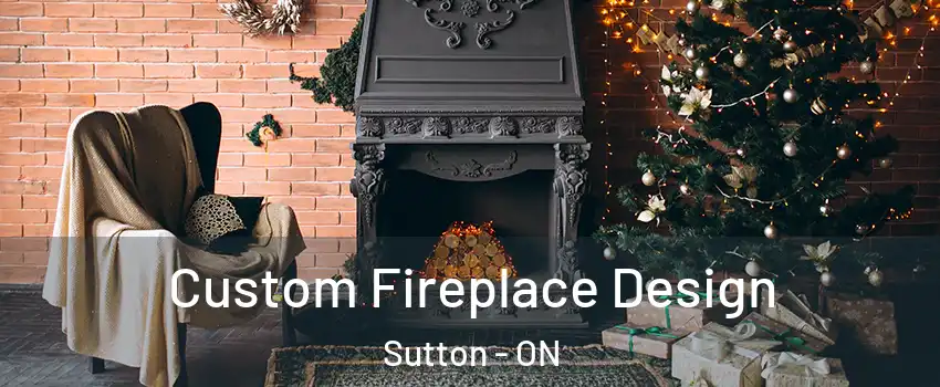  Custom Fireplace Design Sutton - ON