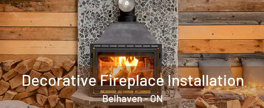  Decorative Fireplace Installation Belhaven - ON
