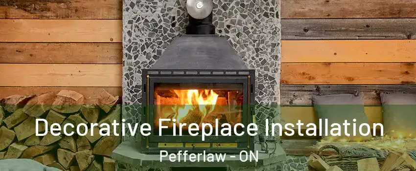  Decorative Fireplace Installation Pefferlaw - ON