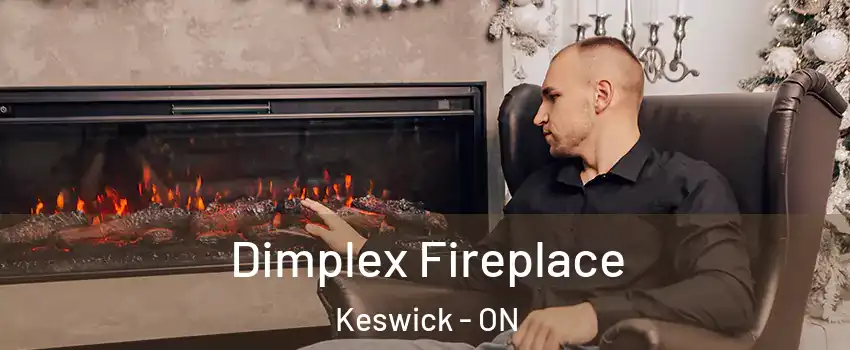  Dimplex Fireplace Keswick - ON