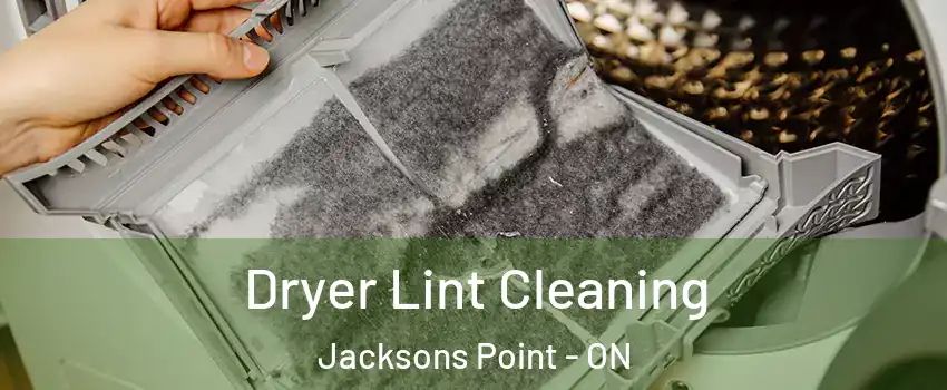  Dryer Lint Cleaning Jacksons Point - ON