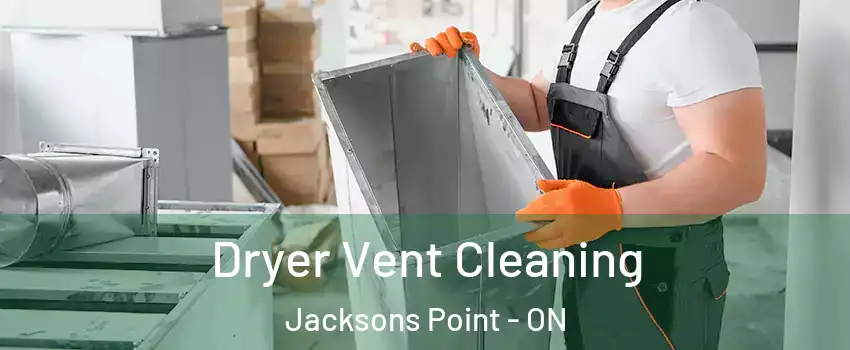  Dryer Vent Cleaning Jacksons Point - ON
