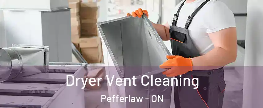  Dryer Vent Cleaning Pefferlaw - ON