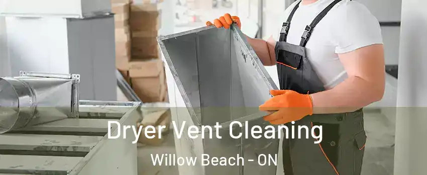  Dryer Vent Cleaning Willow Beach - ON