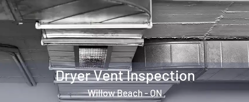  Dryer Vent Inspection Willow Beach - ON