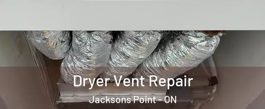  Dryer Vent Repair Jacksons Point - ON