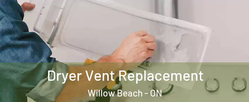  Dryer Vent Replacement Willow Beach - ON