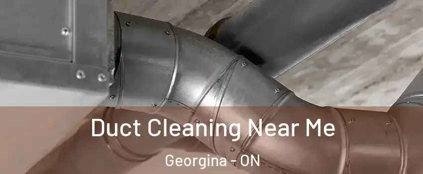  Duct Cleaning Near Me Georgina - ON