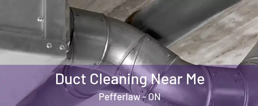  Duct Cleaning Near Me Pefferlaw - ON