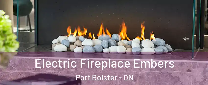  Electric Fireplace Embers Port Bolster - ON