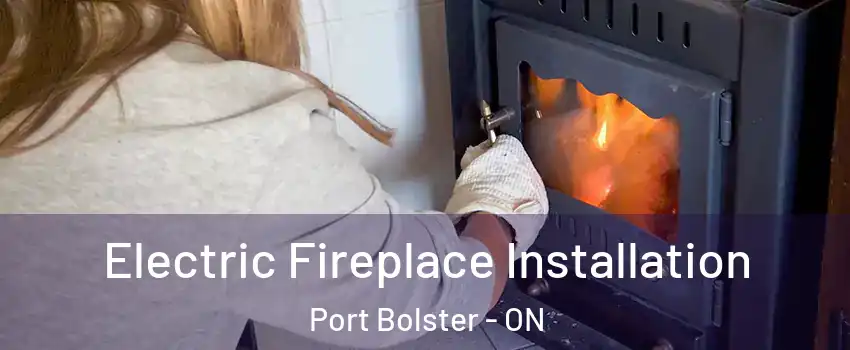  Electric Fireplace Installation Port Bolster - ON