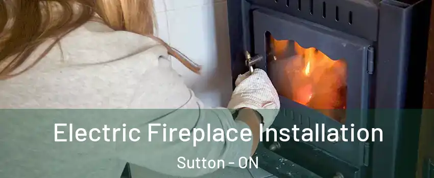  Electric Fireplace Installation Sutton - ON