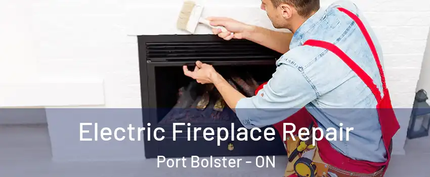  Electric Fireplace Repair Port Bolster - ON