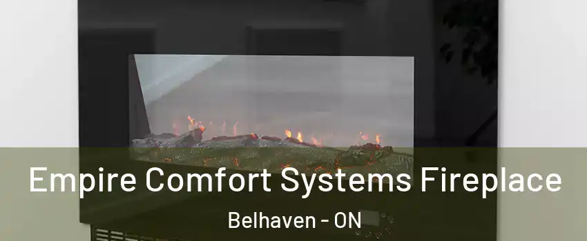 Empire Comfort Systems Fireplace Belhaven - ON