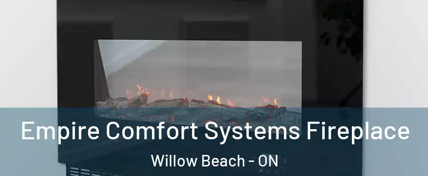 Empire Comfort Systems Fireplace Willow Beach - ON
