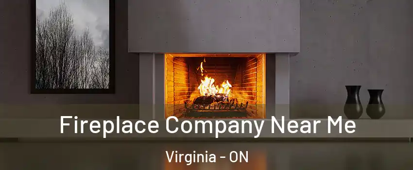  Fireplace Company Near Me Virginia - ON
