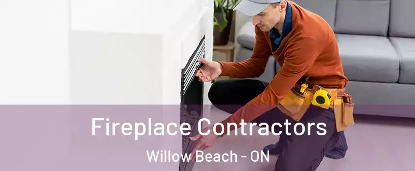 Fireplace Contractors Willow Beach - ON