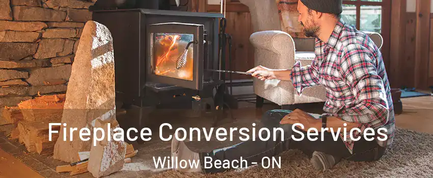  Fireplace Conversion Services Willow Beach - ON