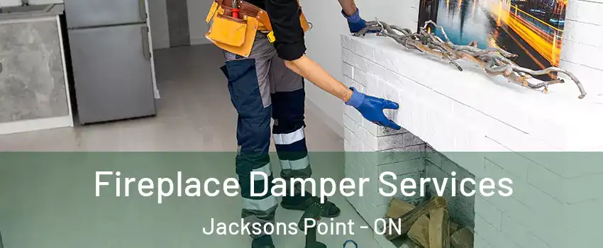 Fireplace Damper Services Jacksons Point - ON