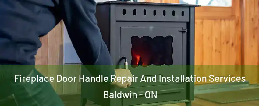  Fireplace Door Handle Repair And Installation Services Baldwin - ON
