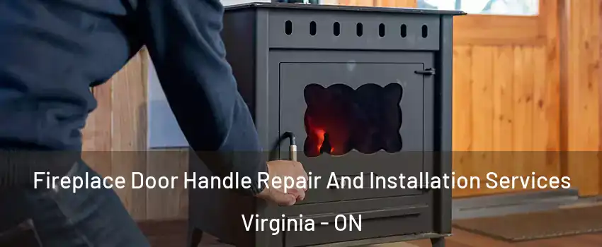  Fireplace Door Handle Repair And Installation Services Virginia - ON