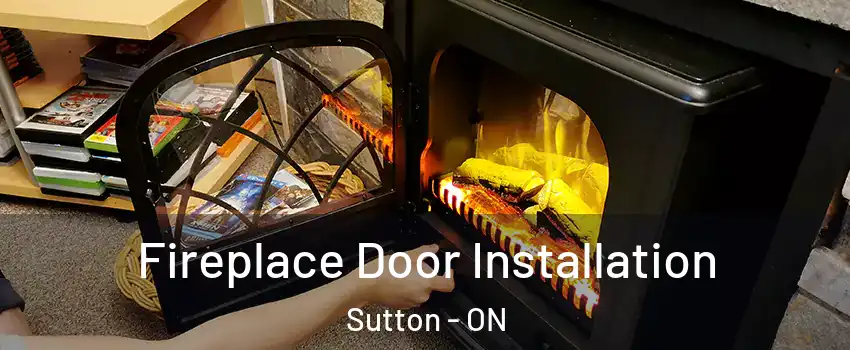  Fireplace Door Installation Sutton - ON