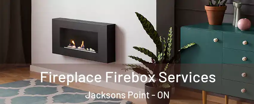  Fireplace Firebox Services Jacksons Point - ON