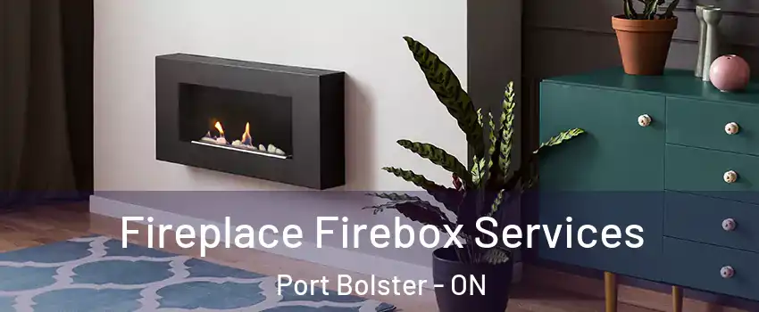  Fireplace Firebox Services Port Bolster - ON