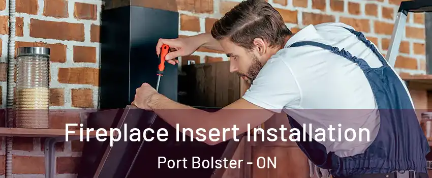  Fireplace Insert Installation Port Bolster - ON