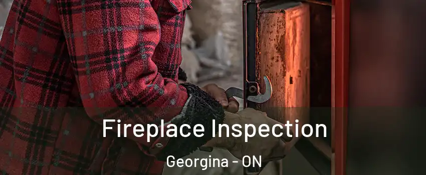  Fireplace Inspection Georgina - ON