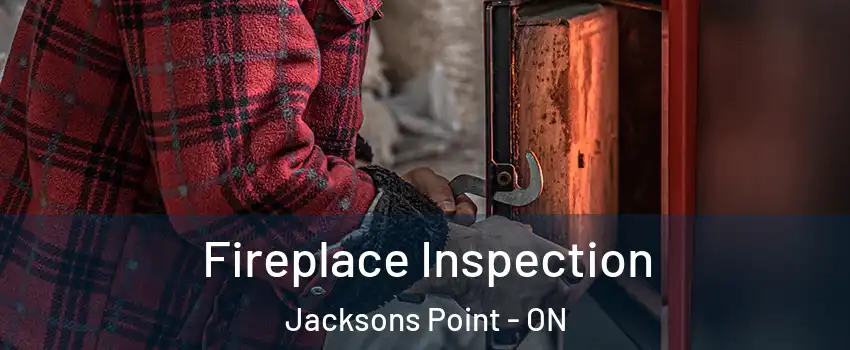  Fireplace Inspection Jacksons Point - ON