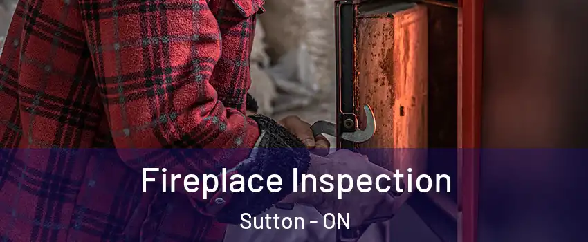  Fireplace Inspection Sutton - ON