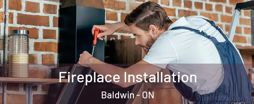  Fireplace Installation Baldwin - ON