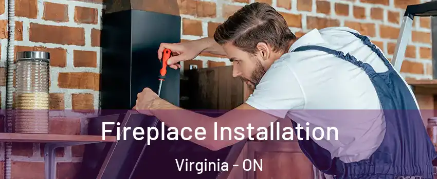  Fireplace Installation Virginia - ON